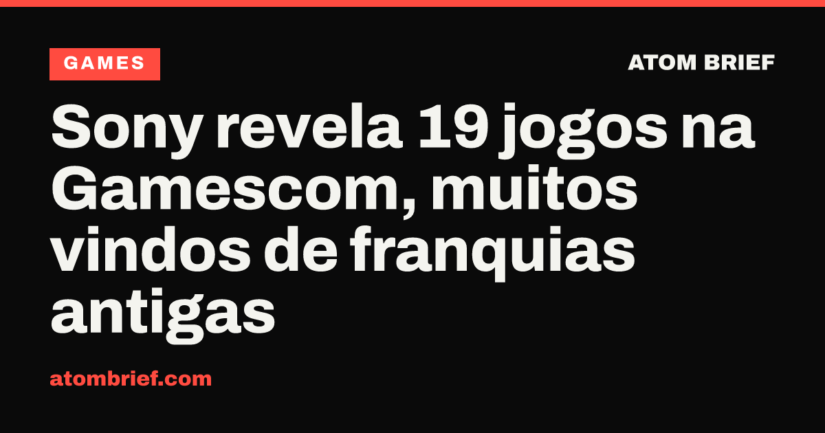 Sony revela 19 jogos na Gamescom, muitos vindos de franquias antigas