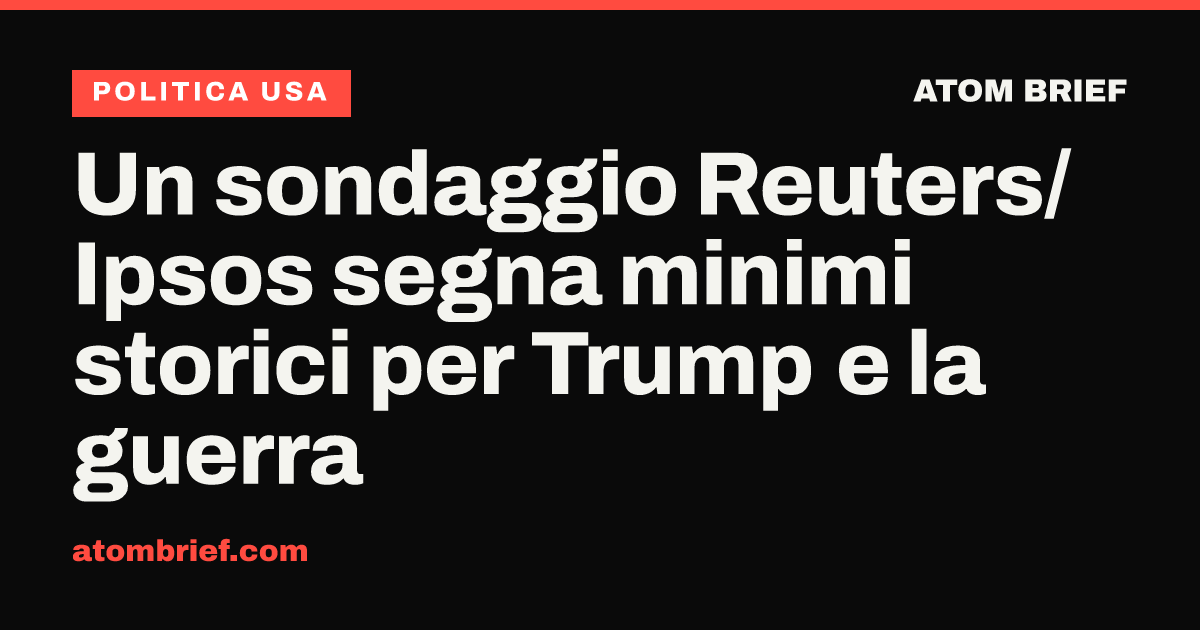 Un sondaggio Reuters/Ipsos segna minimi storici per Trump e la guerra