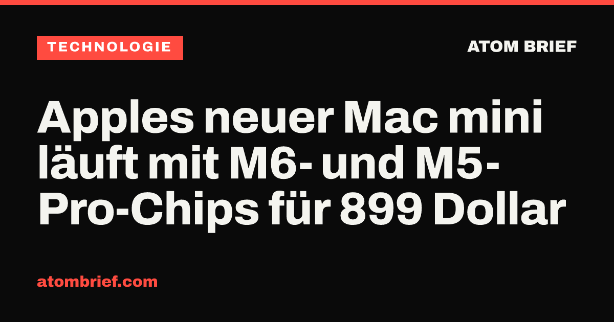 Apples neuer Mac mini läuft mit M6- und M5-Pro-Chips für 899 Dollar