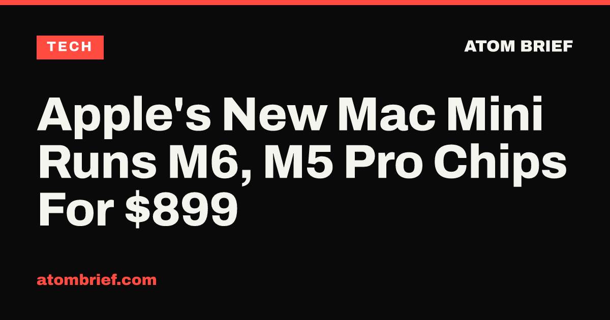 Apple's New Mac Mini Runs M6, M5 Pro Chips For $899