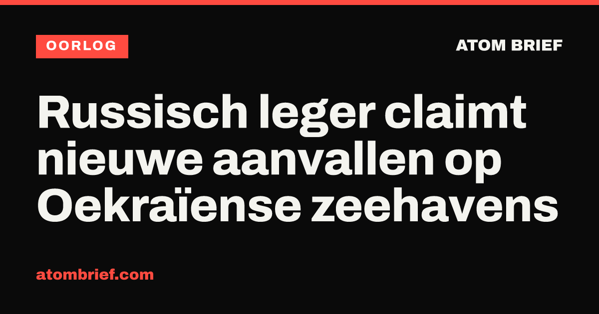 Russisch leger claimt nieuwe aanvallen op Oekraïense zeehavens
