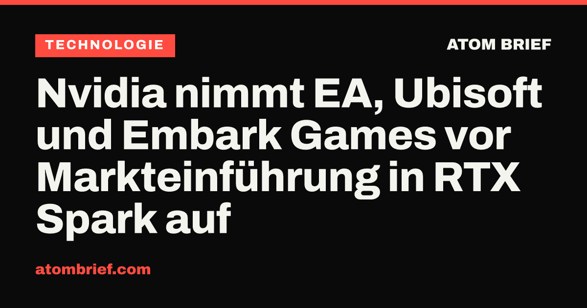 Nvidia nimmt EA, Ubisoft und Embark Games vor Markteinführung in RTX Spark auf