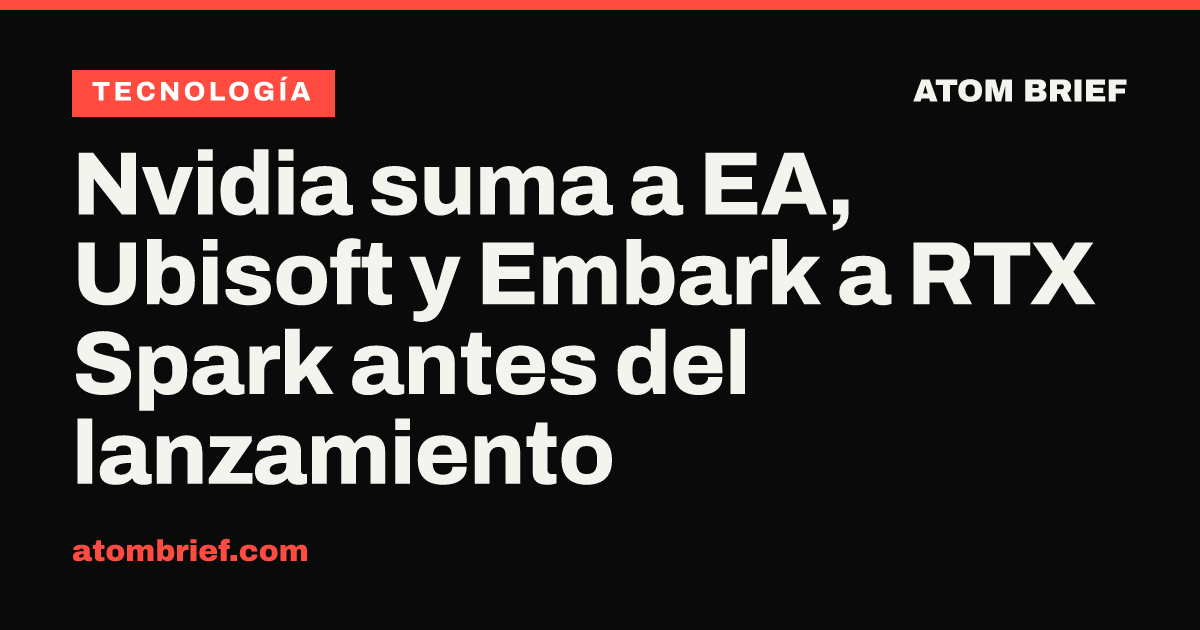 Nvidia suma a EA, Ubisoft y Embark a RTX Spark antes del lanzamiento