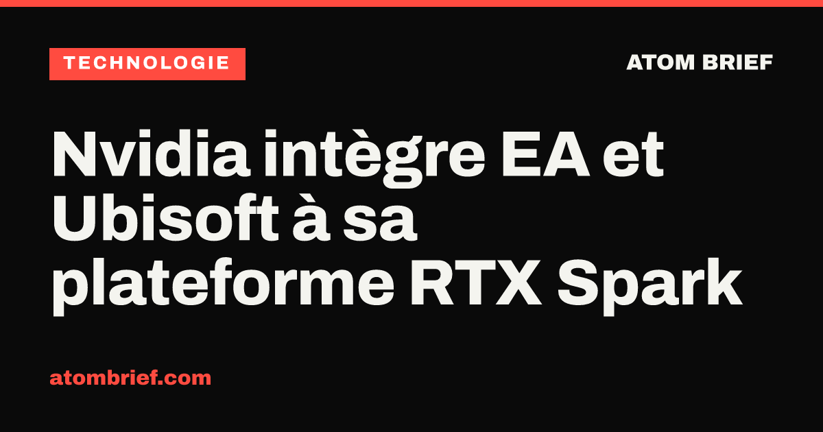 Nvidia intègre EA et Ubisoft à sa plateforme RTX Spark