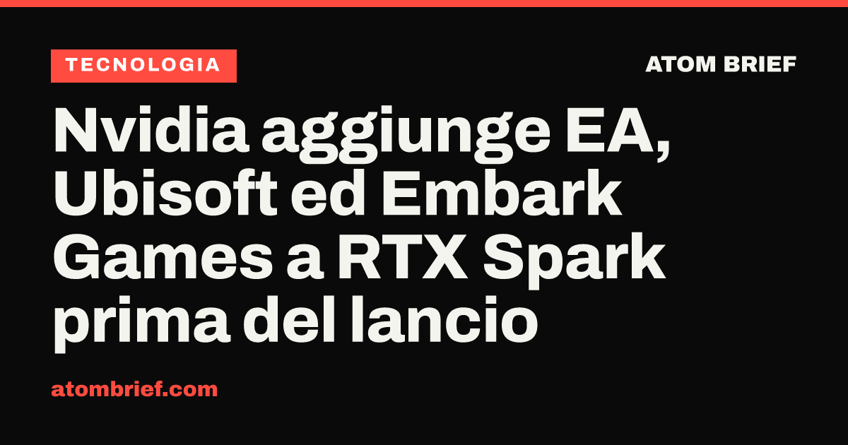 Nvidia aggiunge EA, Ubisoft ed Embark Games a RTX Spark prima del lancio
