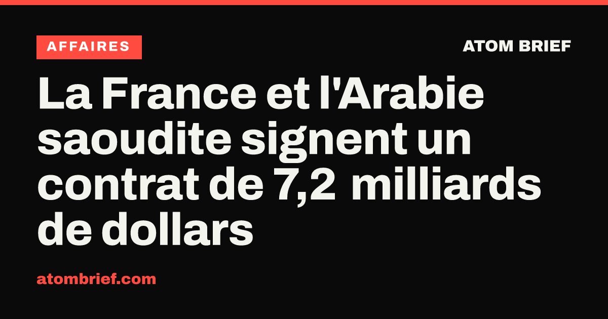 La France et l'Arabie saoudite signent un contrat de 7,2 milliards de dollars