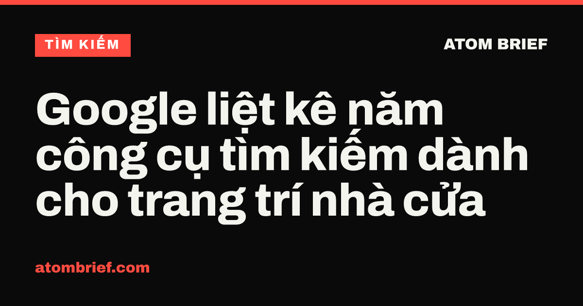 Google liệt kê năm công cụ tìm kiếm dành cho trang trí nhà cửa