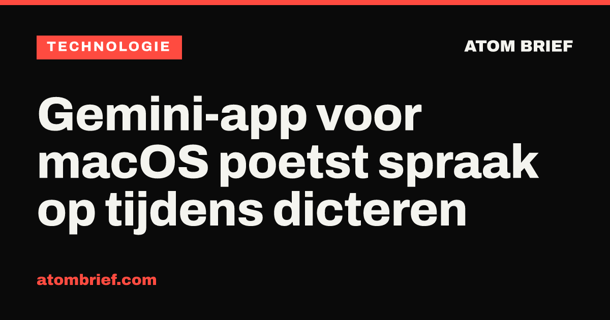 Gemini-app voor macOS poetst spraak op tijdens dicteren