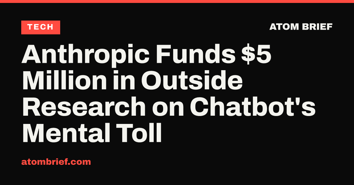 Anthropic Funds $5 Million in Outside Research on Chatbot's Mental Toll